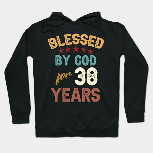 blessed by god for 38 years Hoodie by yalp.play